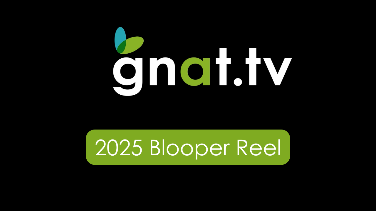 GNAT-TV 2025 Blooper Reel