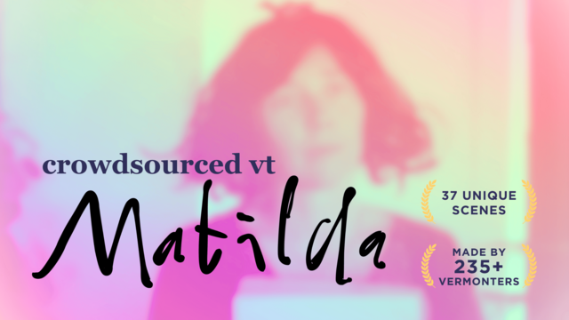 Crowdsourced Cinema VT - Matilda