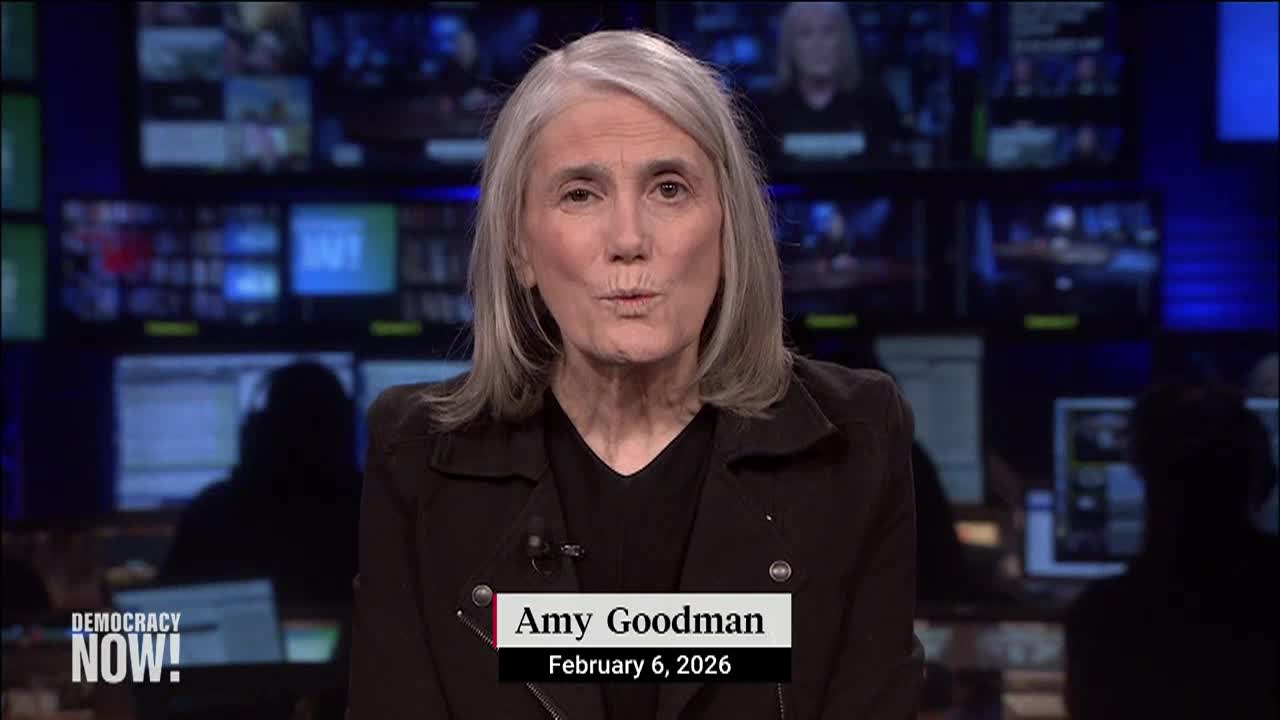 Democracy Now! - February 6th, 2026